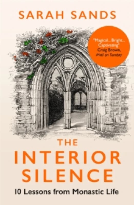 The Interior Silence : 10 Lessons from Monastic Life Paperback / softback