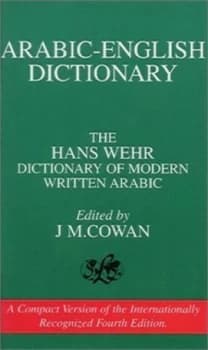 A Dictionary of Modern Written Arabic by Hans Wehr and J. Milton Cowan Paperback
