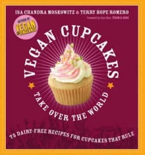 Vegan Cupcakes Take Over the World by Isa Chandra Moskowitz Paperback