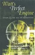 watts perfect engine steam and the age of invention