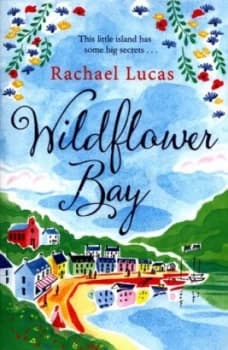 Wildflower Bay by Rachael Lucas Paperback