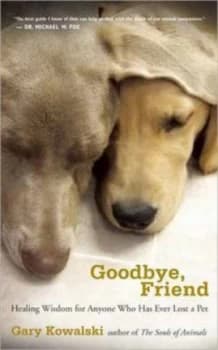 Goodbye Friend by Gary Kowalski Paperback