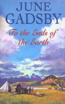 To the Ends of the Earth by June Gadsby Hardback