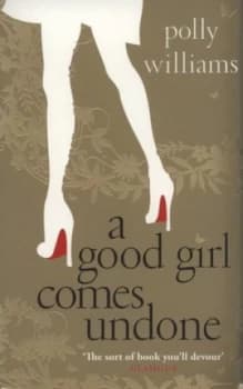 A Good Girl Comes Undone by Polly Williams Paperback