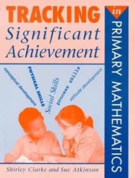 Tracking Significant Achievement in Primary Mathematics by Shirley Clarke Paperback