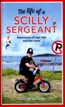 The Life of a Scilly Sergeant by Colin Taylor Hardback