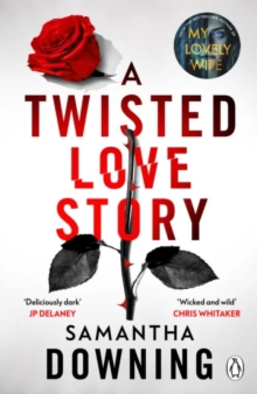 A Twisted Love Story : The deliciously dark and gripping new thriller from the bestselling author of My Lovely Wife Paperback / softback