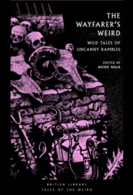 The Wayfarer's Weird. Paperback. By Weird Walk Firm Books