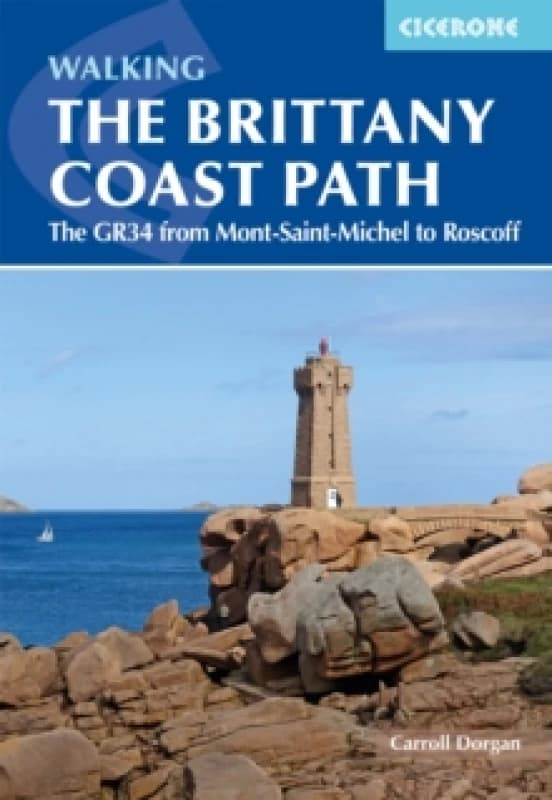 Walking the Brittany Coast Path : The GR34 from Mont-Saint-Michel to Roscoff Paperback / softback