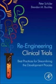 Re-Engineering Clinical Trials by Peter Schueler Hardback