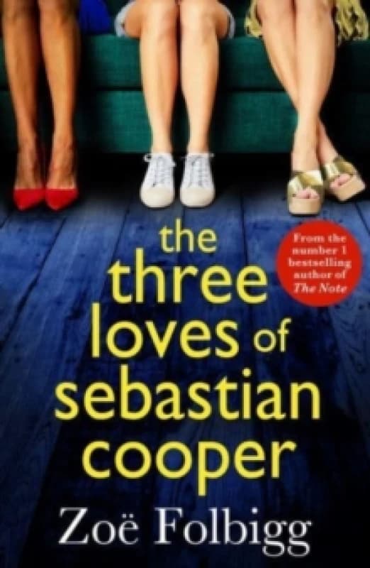 The Three Loves of Sebastian Cooper : The unforgettable, page-turning novel of love, betrayal, family from Zoe Folbigg Hardback