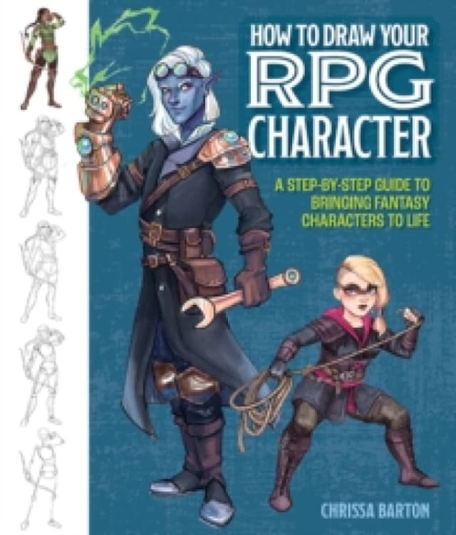 How to Draw Your RPG Character : A Step-by-Step Guide to Bringing Fantasy Characters to Life How to Draw Elves, Gnomes, Dwarves, Dragonborn, Warriors