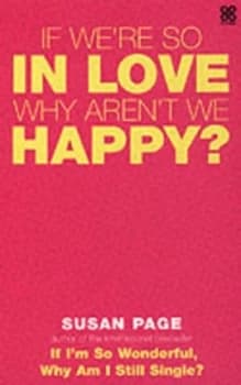 If Were so in Love Why Arent We Happy by Susan Page Paperback