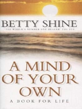 A Mind of Your Own by Betty Shine Hardback