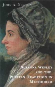 Susanna Wesley and the Puritan Tradition in Methodism by John a Newton Paperback