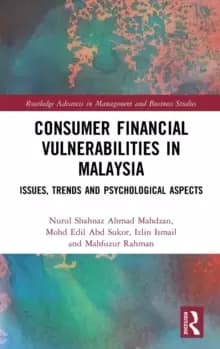 Consumer Financial Vulnerabilities in Malaysia : Issues, Trends and Psychological Aspects