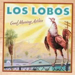 Los Lobos - Good Morning Aztlan CD Album - Used
