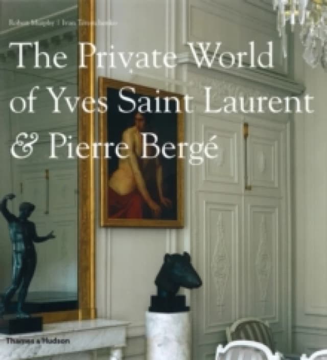 The Private World of Yves Saint Laurent & Pierre Berge Hardback
