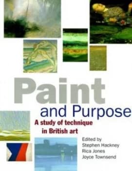 Paint and Purpose by Stephen Hackney and Rica Jones and Joyce Townsend Book