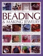 complete illustrated guide to beading and making jewelry a practical visual