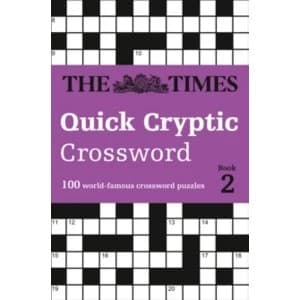 The Times Quick Cryptic Crossword book 2 : 100 Challenging Quick Cryptic Crosswords from the Times