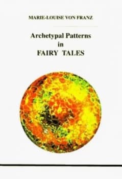 Archetypal Patterns in Fairy Tales by Marie-Louise Von Franz Paperback