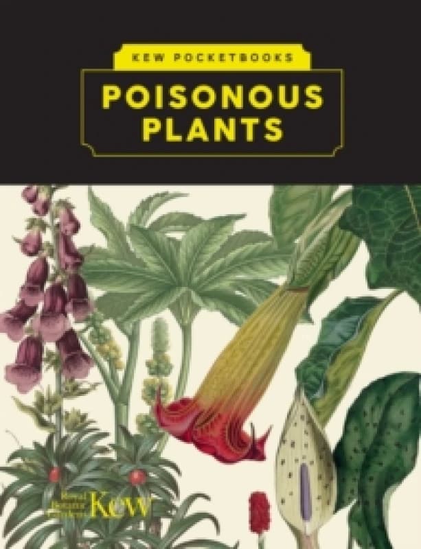 Kew Pocketbooks: Poisonous Plants Hardback