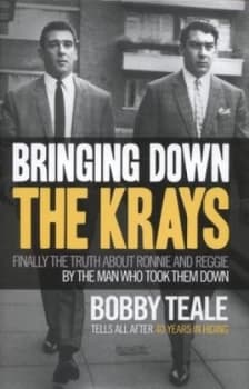 Bringing down the Krays by Bobby Teale Hardback