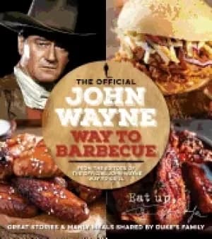 official john wayne way to barbecue