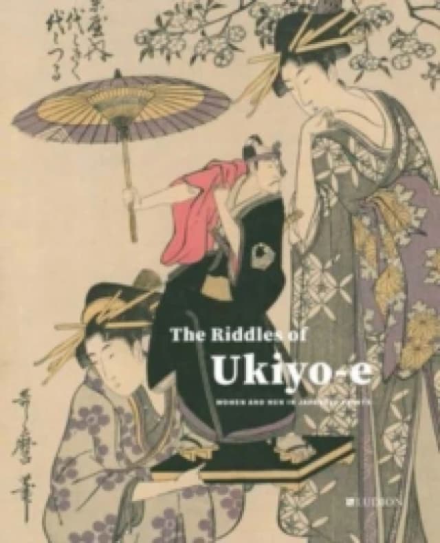 The Riddles of Ukiyo-e : Women and Men in Japanese Prints Hardback