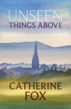 Unseen Things above by Catherine Fox Paperback