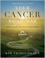 your cancer road map navigating life with resilience
