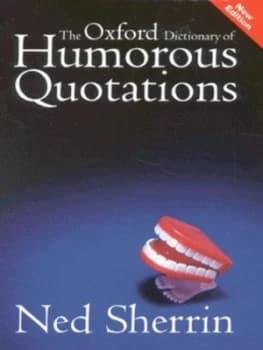 The Oxford Dictionary of Humorous Quotations by Ned Sherrin Hardback