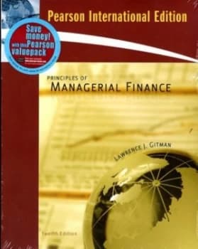 Principles of Managerial Finance by Lawrence J. Gitman Book