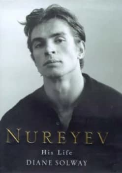 Nureyev by Diane Solway Hardback