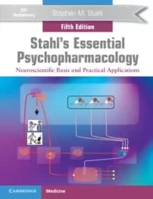 Stahl's Essential Psychopharmacology : Neuroscientific Basis and Practical Applications