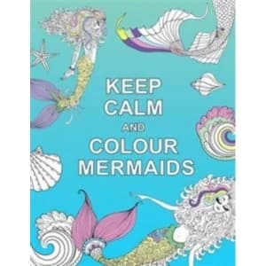 Keep Calm and Colour Mermaids