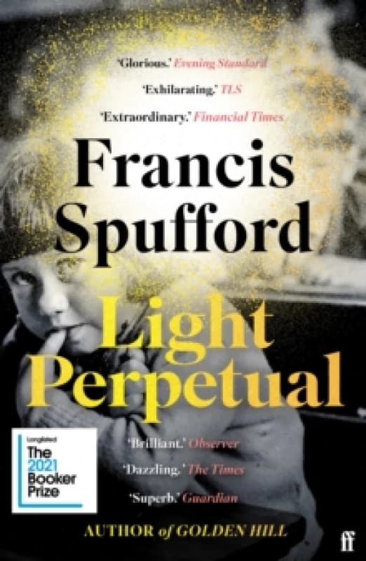 Light Perpetual : 'Heartbreaking . . . a boundlessly rich novel.' Telegraph Paperback / softback