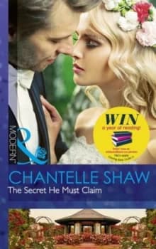 The Secret He Must Claim by Chantelle Shaw Book