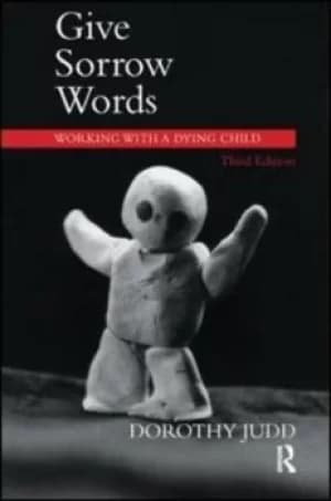 Give sorrow words by Dorothy Judd