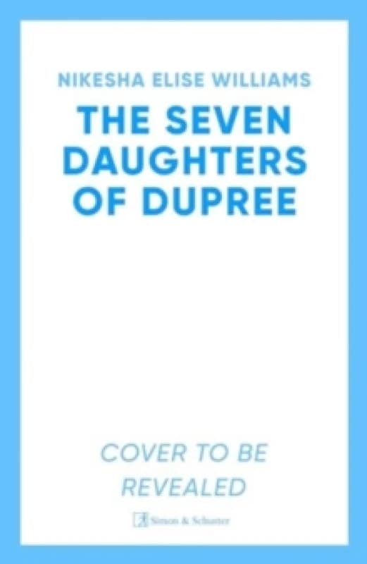 The Seven Daughters of Dupree : 'A masterful debutimmersive as it is unforgettable' Lizzie Damilola Blackburn Hardback