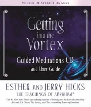 Getting into the Vortex Meditations by Esther and Jerry Hicks Hardback