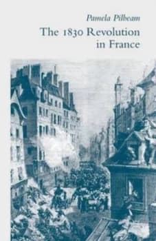 The 1830 Revolution in France by P. Pilbeam Paperback