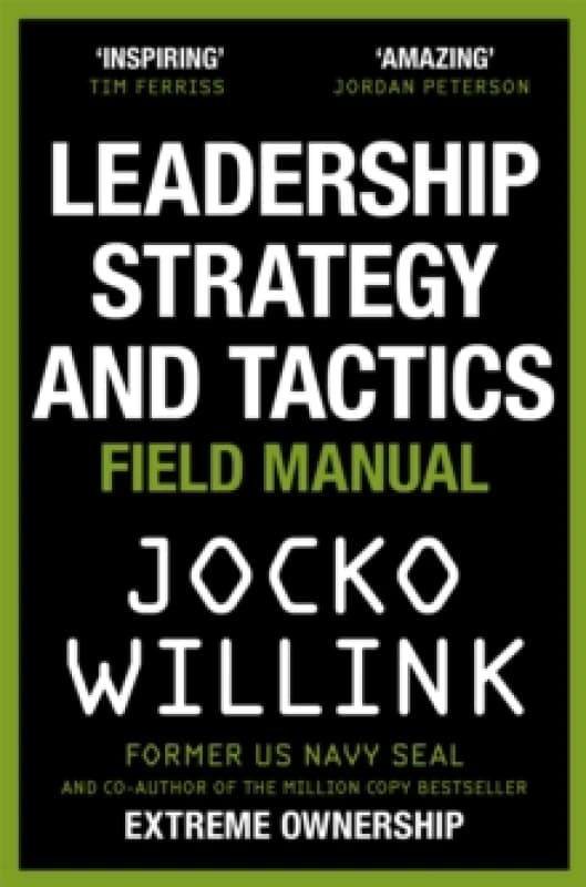 Leadership Strategy and Tactics : Learn to Lead Like a Navy SEAL Paperback / softback
