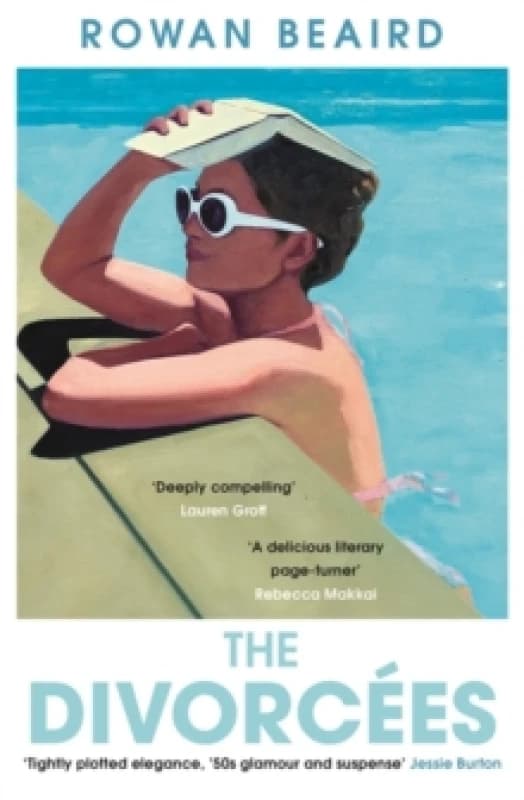 The Divorcees : The sun-soaked atmospheric summer page-turner everyone is talking about Hardback