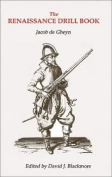 The Renaissance Drill Book by Jacob De Gheyn and David J Blackmore Hardback