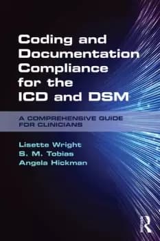 Coding and Documentation Compliance for the ICD and DSMA Comprehensive Guide for Clinicians