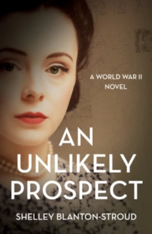 An Unlikely Prospect : A World War II Novel Paperback / softback