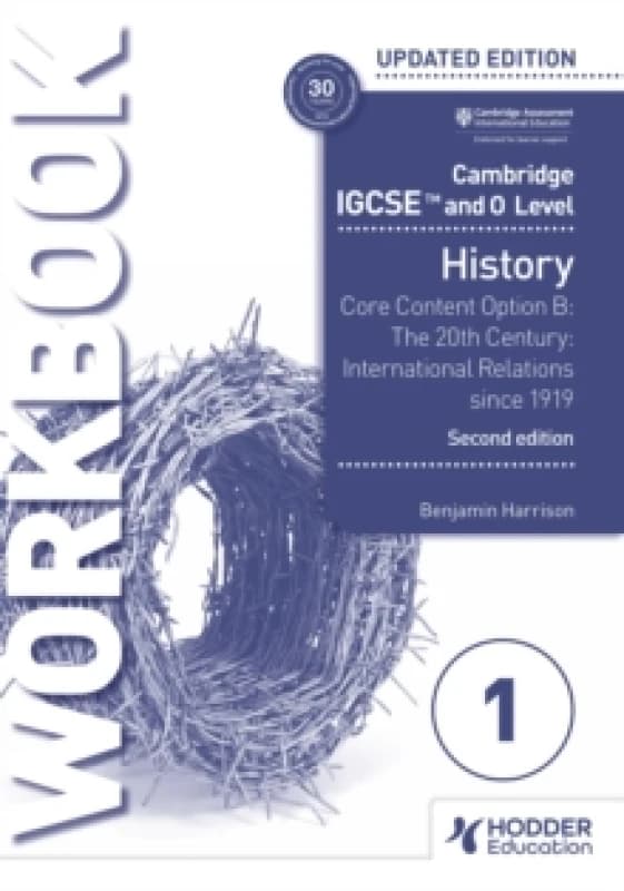 Cambridge IGCSE and O Level History Workbook 1 - Core content Option B: The 20th century: International Relations since 1919 2nd Edition Paperback / s