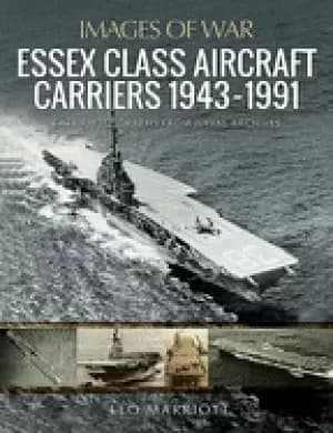 essex class aircraft carriers 1943 1991 rare photographs from naval archiv